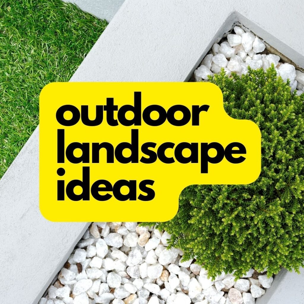 outdoor landscape ideas