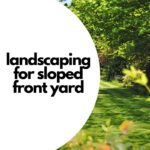 landscaping for sloped front yard