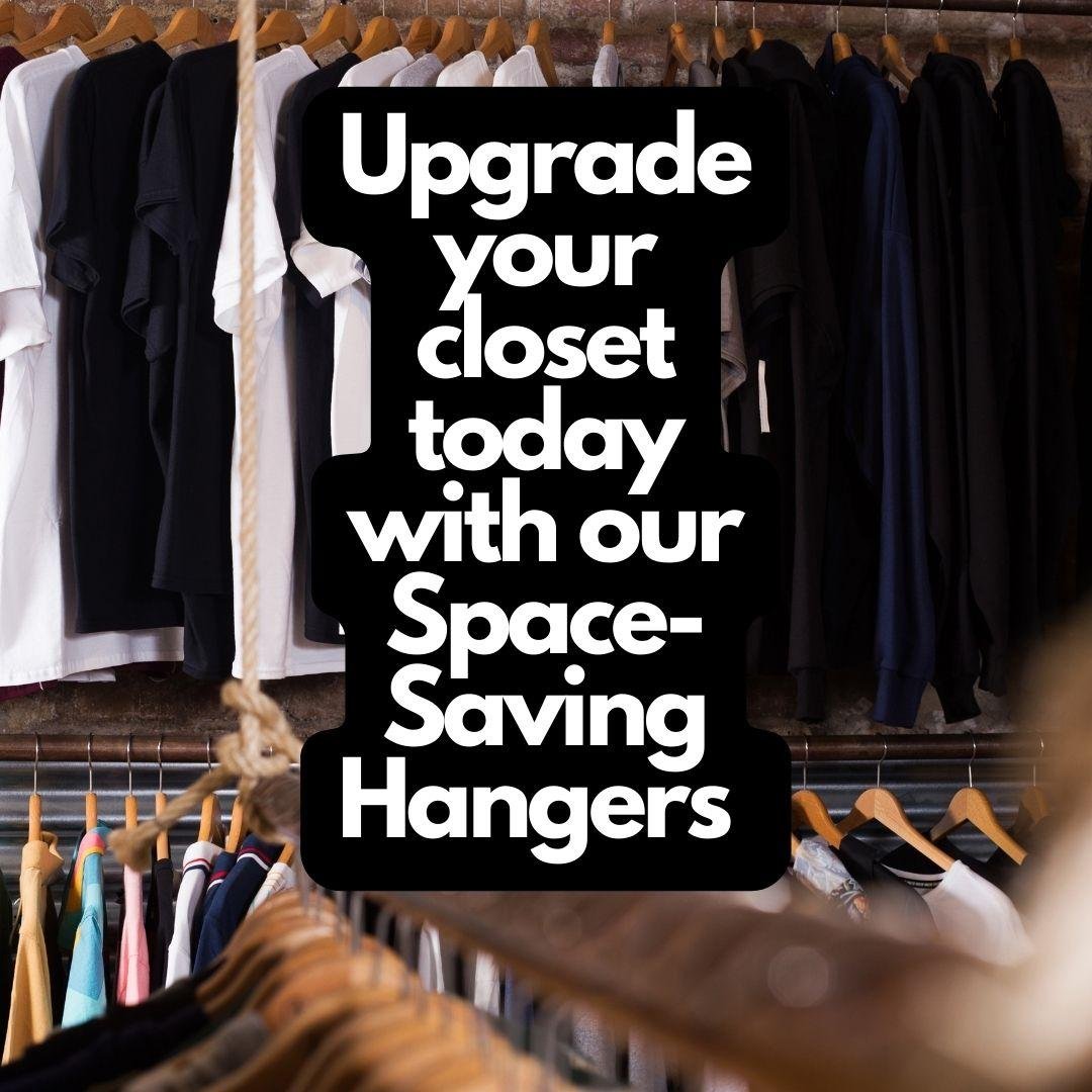 Upgrade your closet today with our Space Saving Hangers